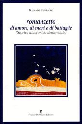 Renato Ferraro “Romanzetto di amori, di mari e di battaglie” – LIBRI RICEVUTI